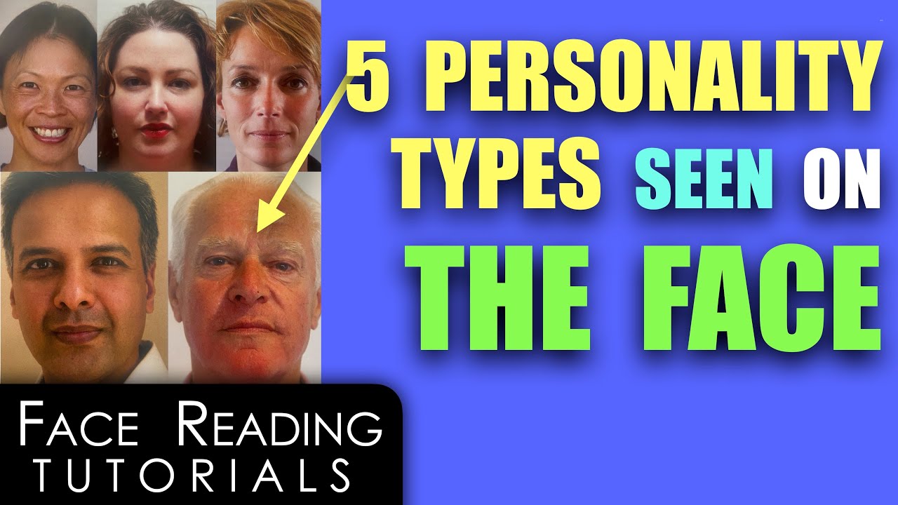 5 Personality Types Seen On The Face