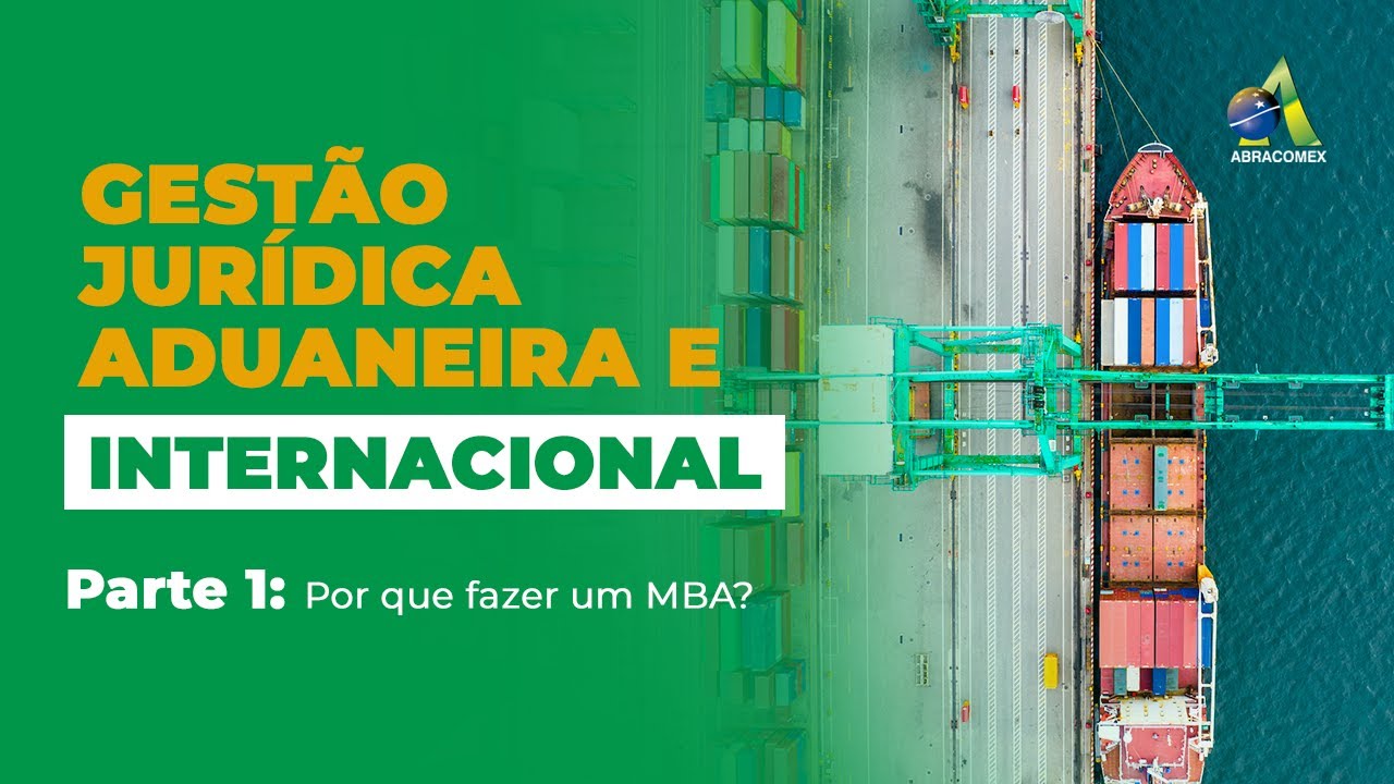 Gestão Jurídica Aduaneira e Internacional | Parte 1: Por que fazer um MBA?