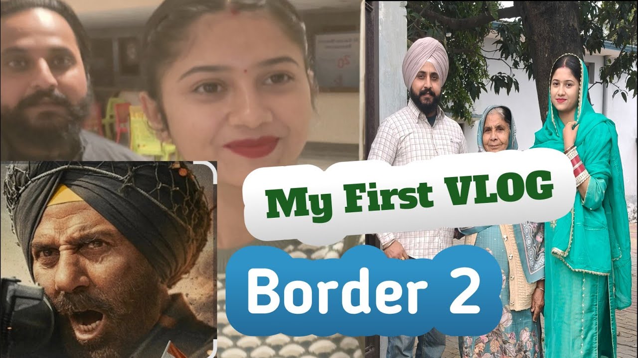 My First VLOG  With Family|| Border 2 || Sunny Deol 2.5 kg Ka Hath 💪