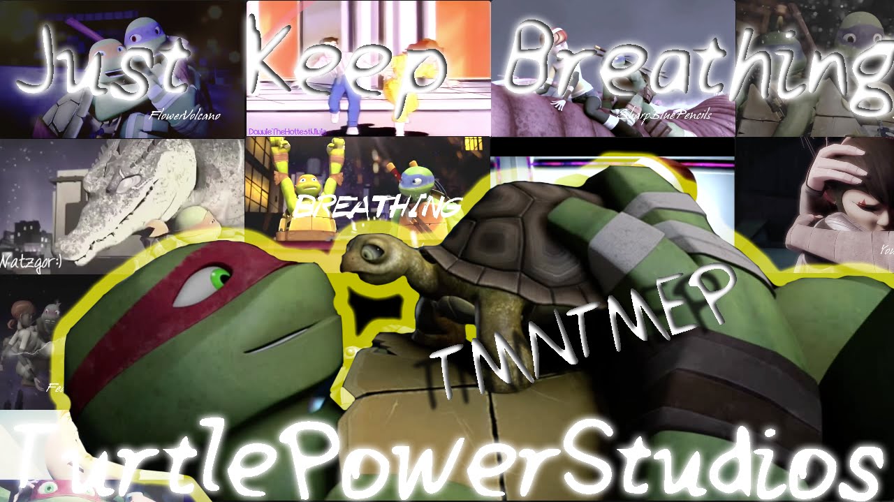 [T-P] Just Keep Breathing ~ TMNT MEP