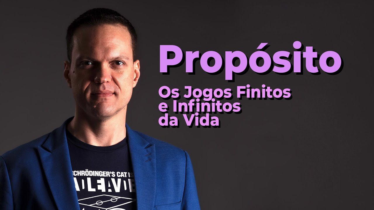 PROPÓSITO DE VIDA: OS JOGOS FINITOS E INFINITOS
