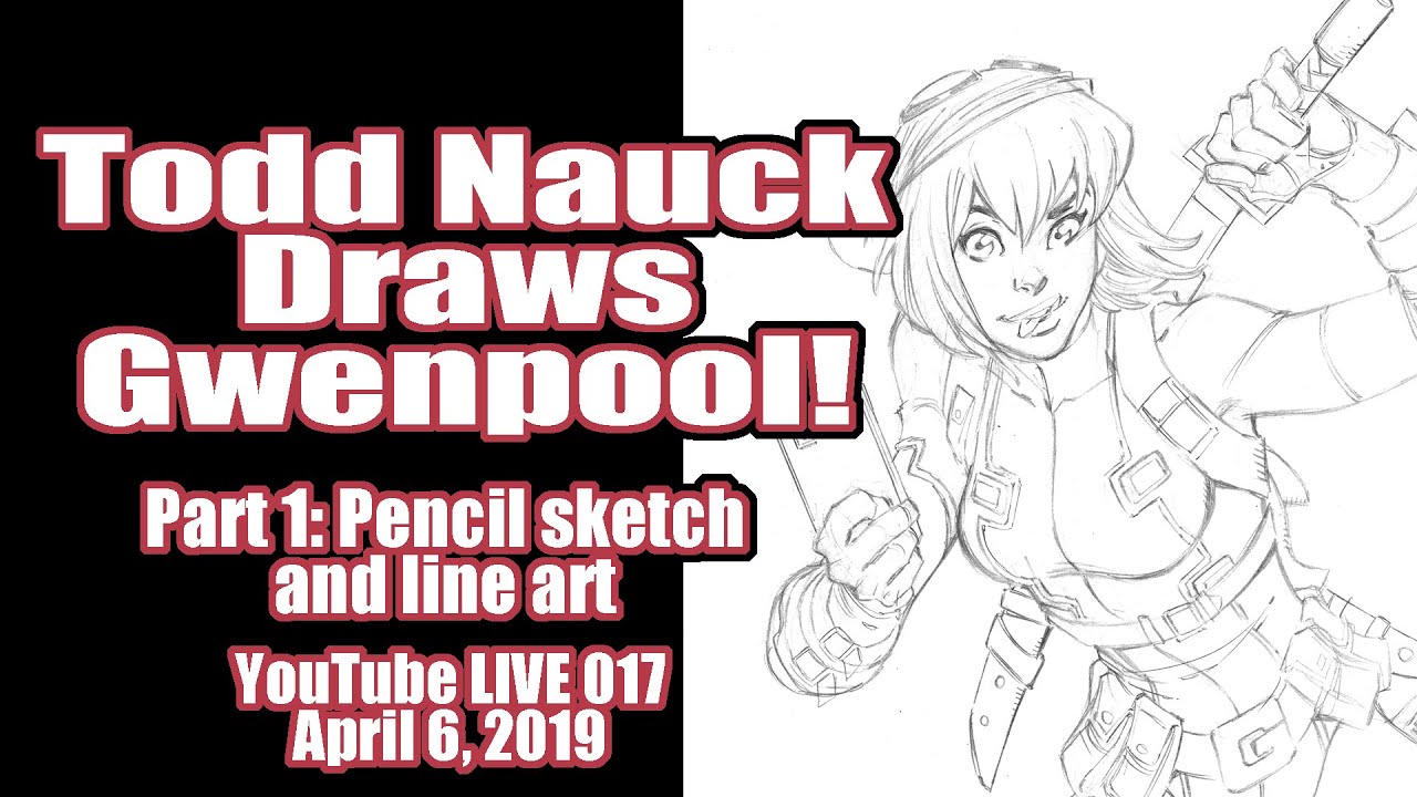 Todd Nauck Live Art Broadcast 017: Gwenpool pencil art