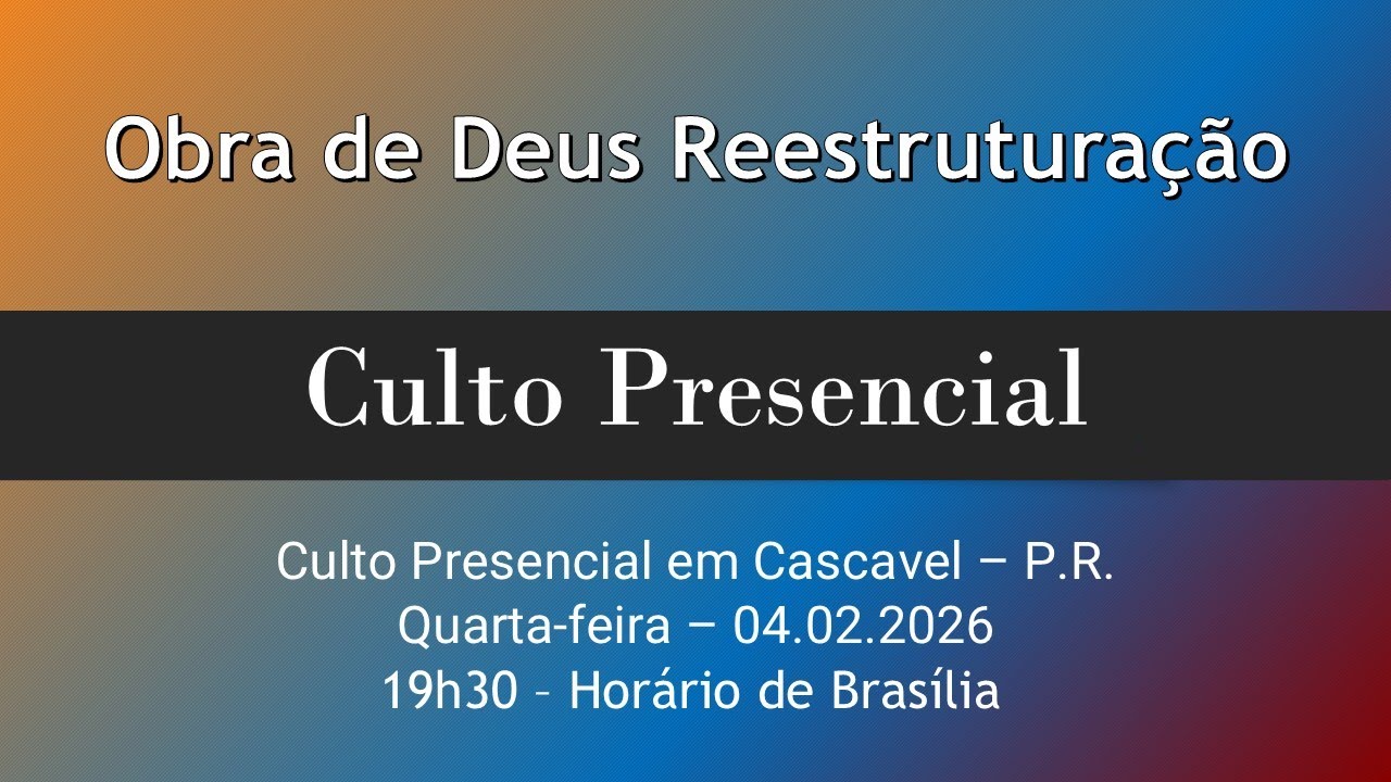 Culto Presencial em Cascavel PR - 19h30 - 04.02.2026