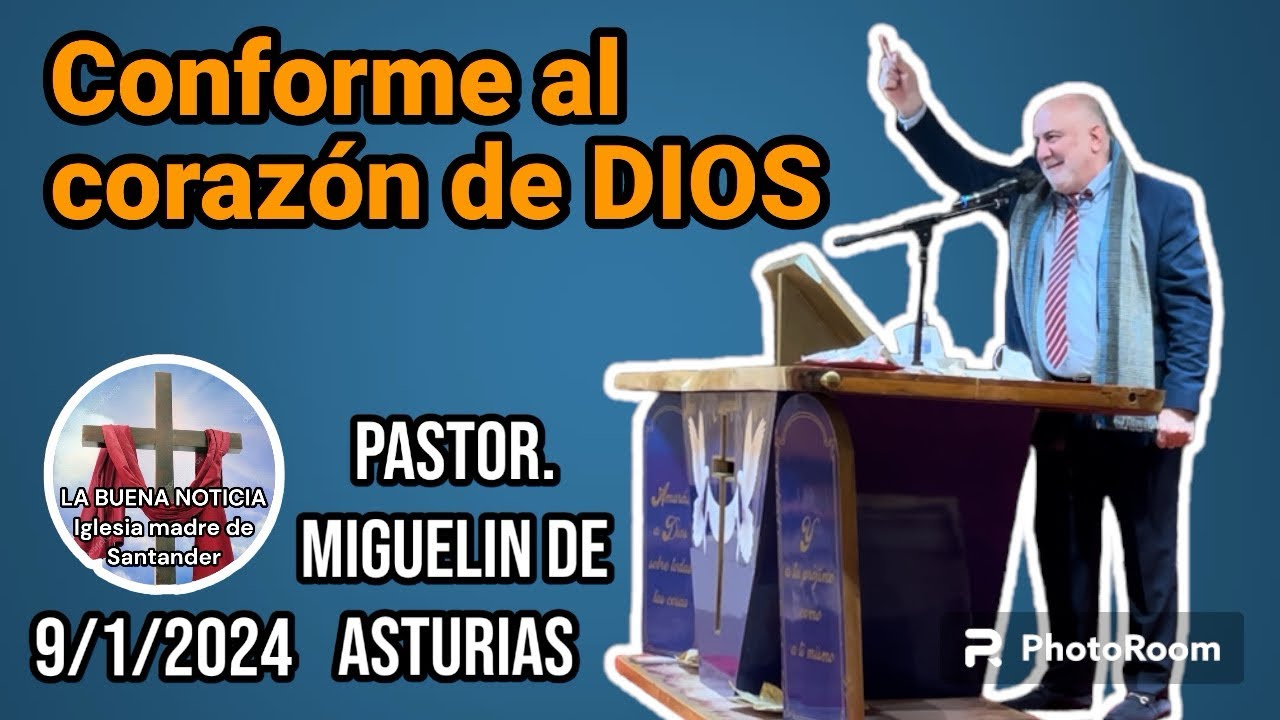 Pastor. Miguelin de Asturias (conforme al corazón de DIOS) 9/1/2024