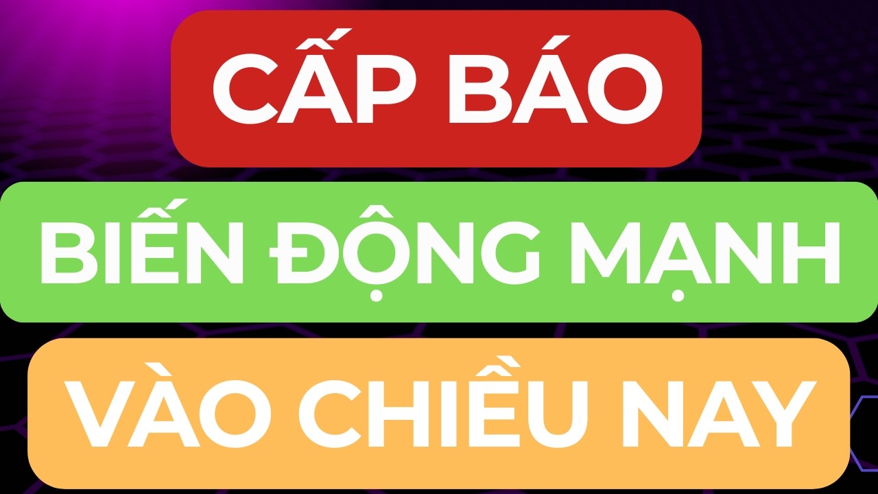 🔴 CẤP BÁO I BIẾN ĐỘNG MẠNH CHIỀU NAY I CÚ RŨ CUỐI CÙNG ?