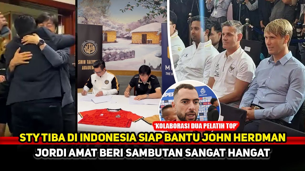 LAYAKNYA JADI ASISTEN! STY bantu John Herdman bangun fondasi Timnas~Jordi Amat kegirangan
