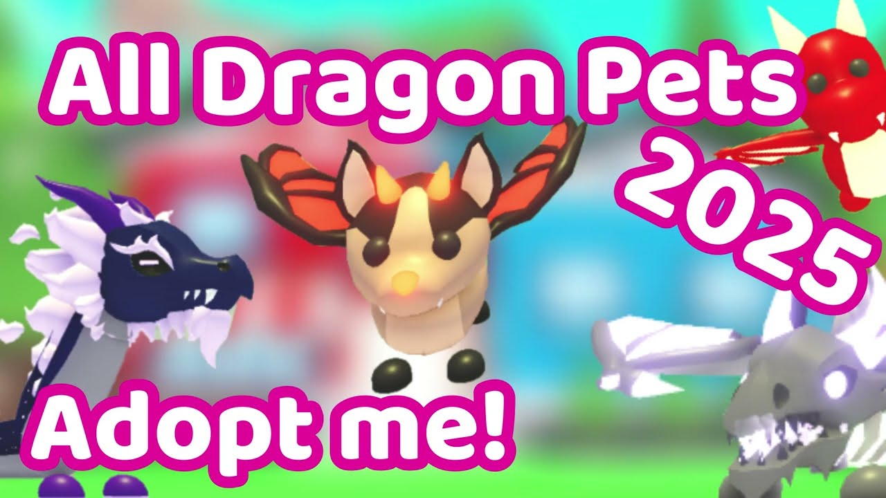 Every Dragon in Adopt Me 2025 Complete Guide Rarity, Cost, From