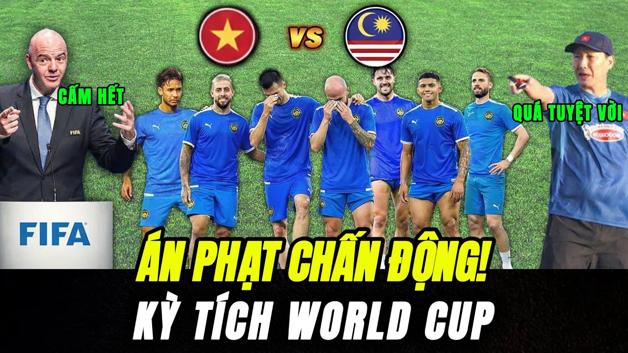 CHẤN ĐỘNG: Phán Quyết Mới Nhất FIFA khiến Malaysia BAY MÀU 7 sao nhập tịch, U17 VN Được vé World Cup