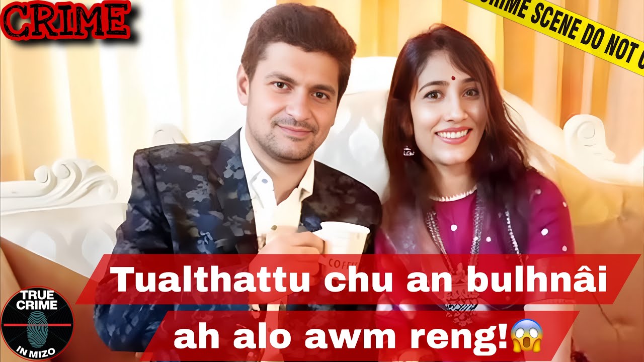 C901: Thihd&acirc;n pangai tak emaw antih ph&ecirc;n a tualthahna r&acirc;pthl&acirc;k chu le! True Crime in Mizo