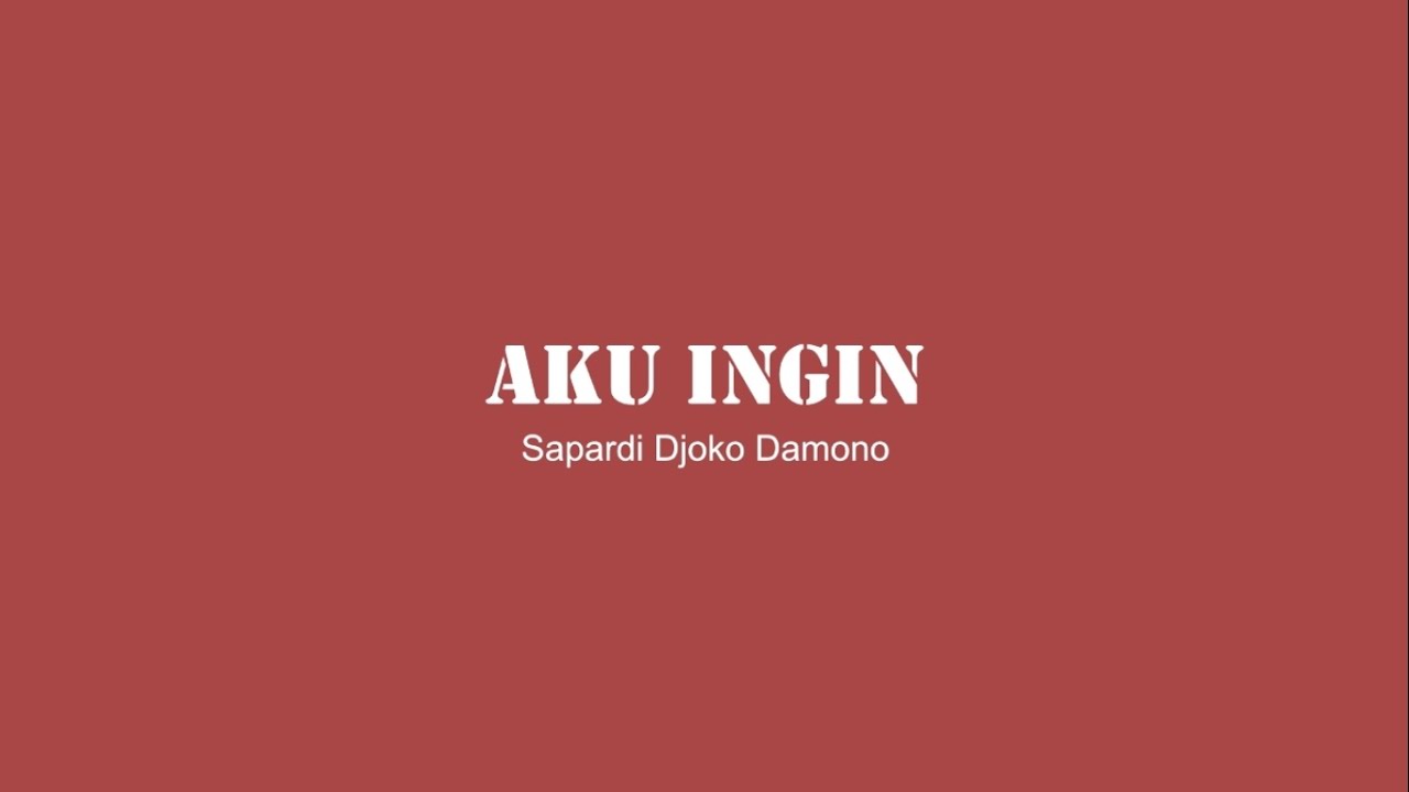 Musikalisasi Puisi - Aku Ingin (Sapardi Djoko Damono)