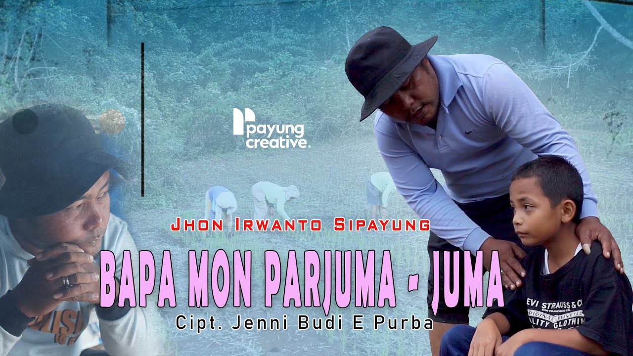 BAPA MON PARJUMA JUMA || LAGU SIMALUNGUN TERBARU || JHON IRWANTO SIPAYUNG