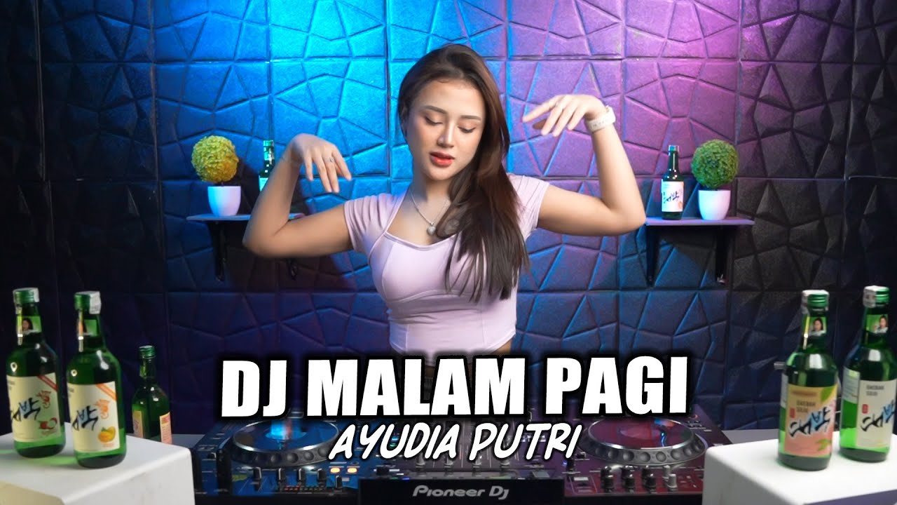 DJ MALAM PAGI X PON DE FLOOR KING PLAT KT FULL BASS VIRAL TIKTOK PALING ENAK DJ AYUDIA