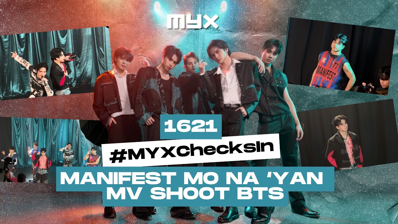 1621 MANIFEST MO NA YAN: Behind the Music Video 🎥  | #MYXChecksIn