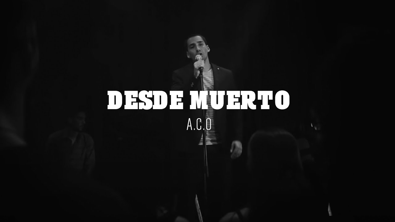 A.C.O - Desde Muerto (Videoclip Oficial)