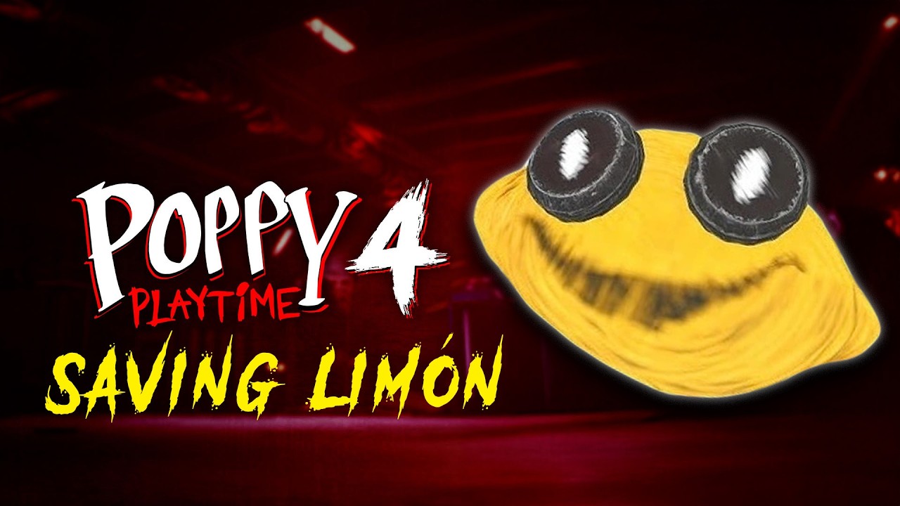 Poppy Playtime 4 But I Have To SAVE Lim&oacute;n The Lemon