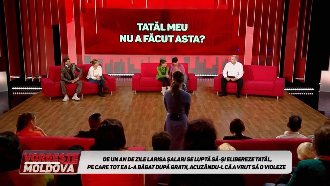 VORBEŞTE MOLDOVA: TATĂL MEU NU A FĂCUT ASTA? (partea 2)