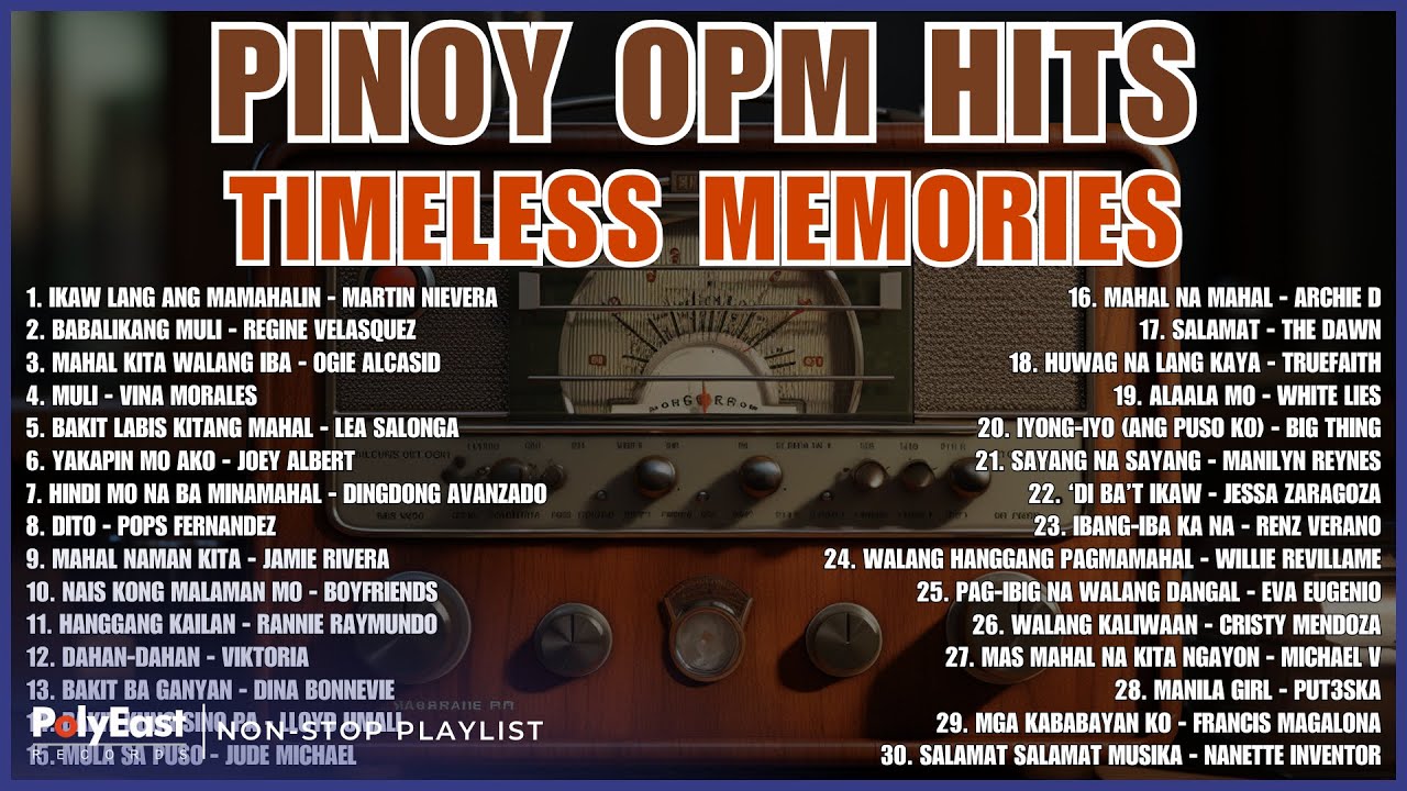 Pinoy OPM Hits : Timeless Memories | Non-Stop Playlist