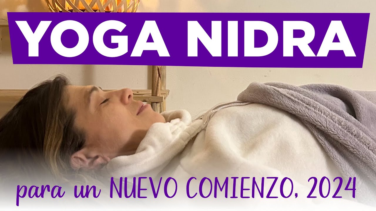 Yoga NIDRA para un NUEVO COMIENZO - Atrévete a soltar
