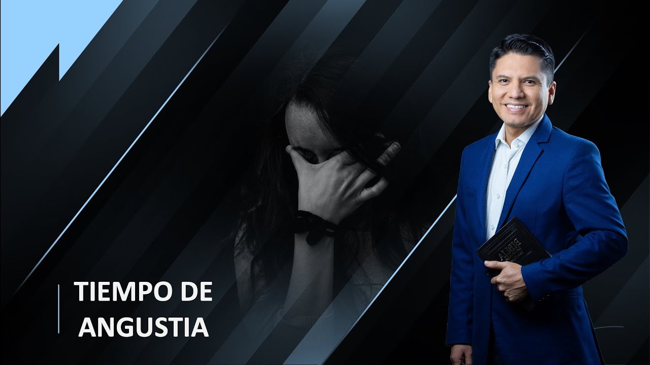 ¿CÓMO SERÁ EL TIEMPO DE ANGUSTIA?