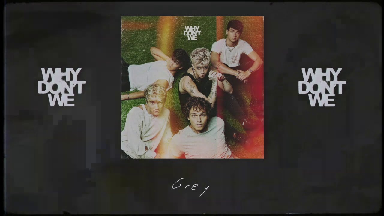 Why Don't We - Grey [Official Lyric Video]