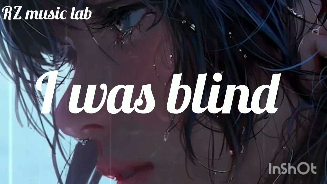 I was blind emotional sad song