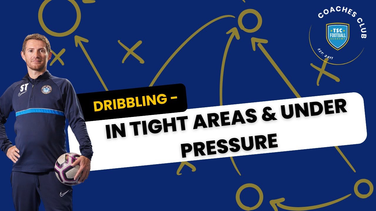 Dribbling - In Tight Areas + Under Pressure Webinar