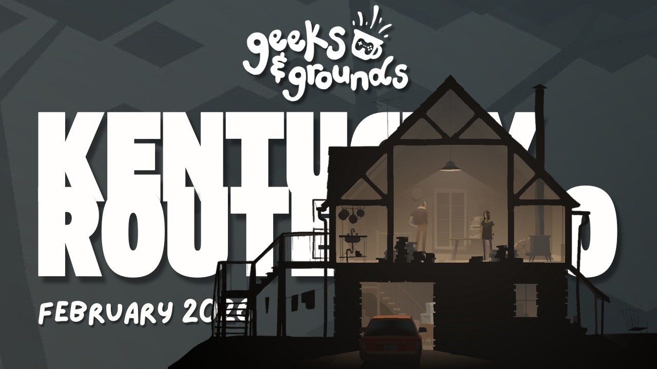 Kentucky Route Zero 🐎 Geeks & Grounds Podcast