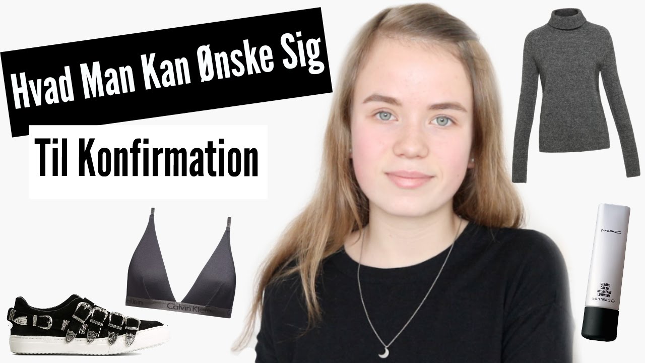 ♡ Hvad Man Kan Ønske Sig I Konfirmationsgave! ♡