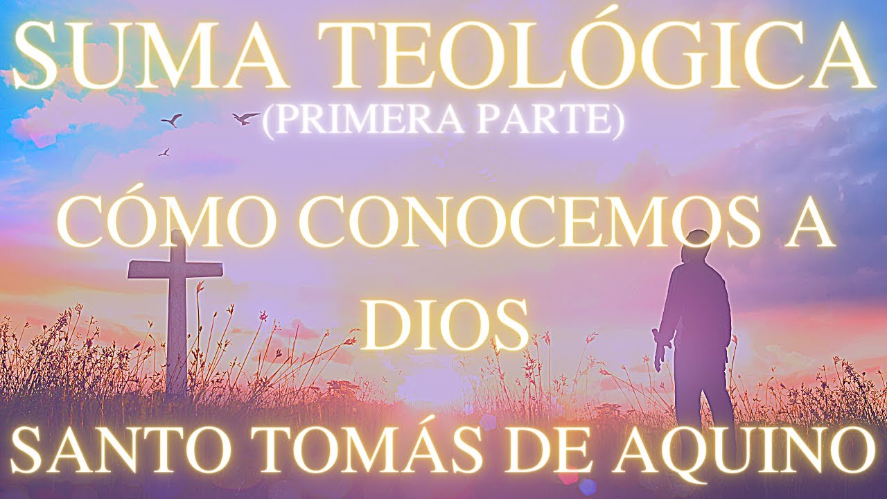 Santo Tomás de Aquino - Suma Teológica (Primera Parte: Cómo conocemos a Dios) (Cuestión 12)