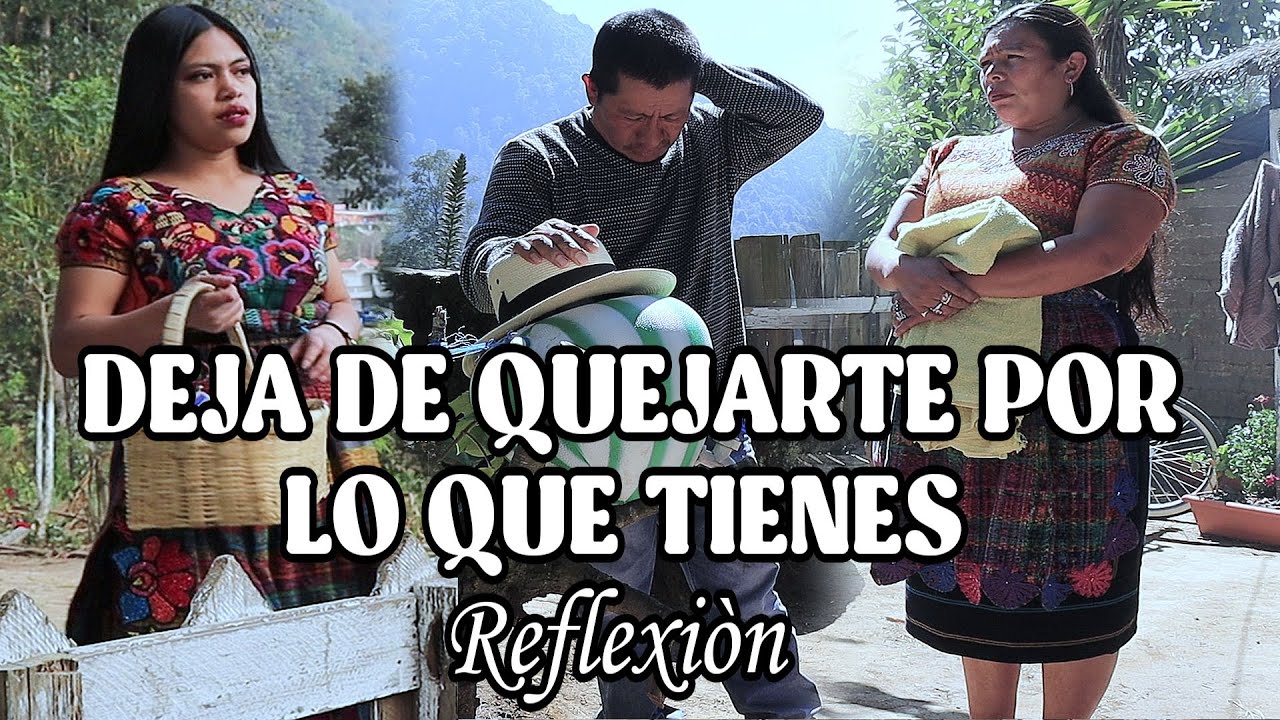 DEJA DE QUEJARTE POR LO QUE TIENES Reflexión