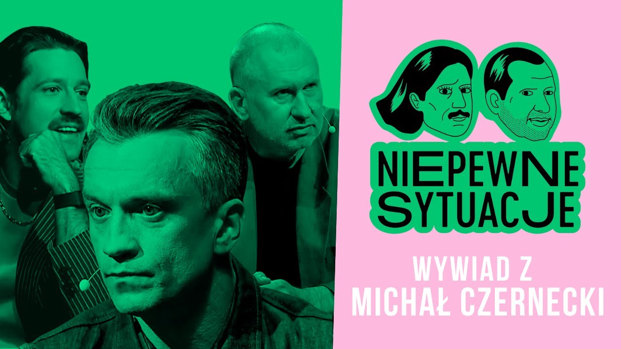 Niepewne Sytuacje: Wywiad z Michał Czernecki