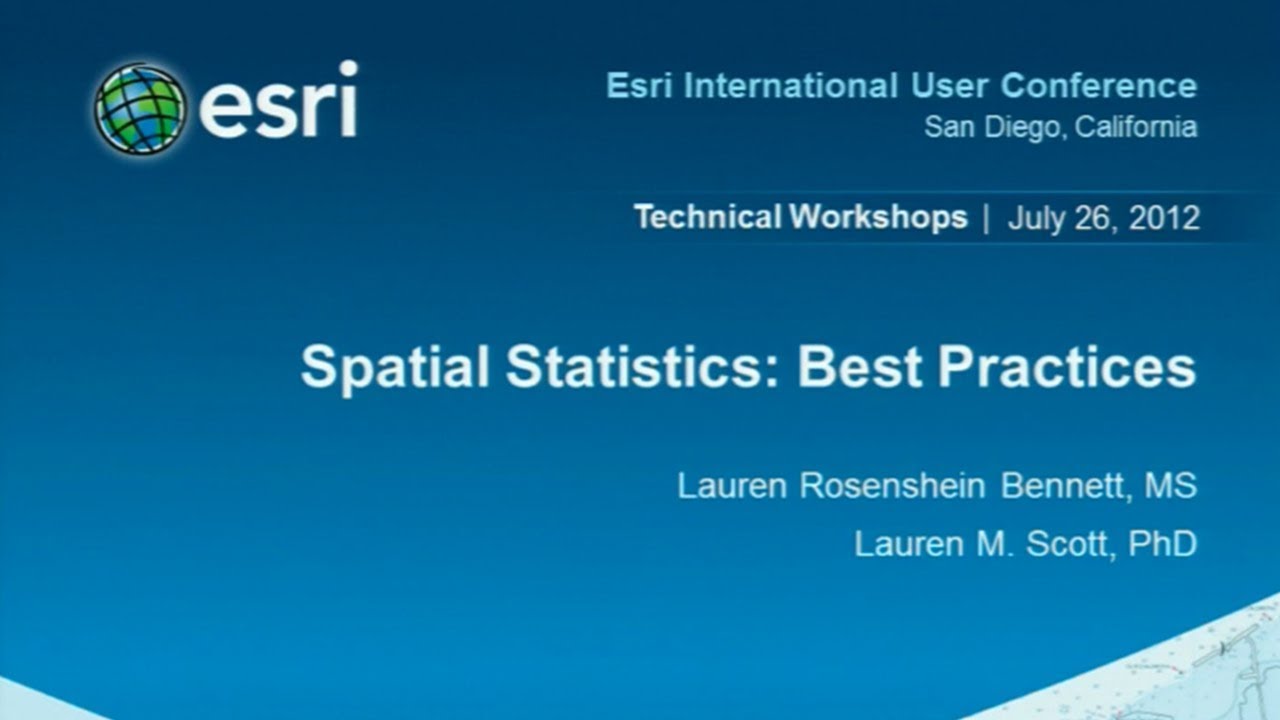 Esri 2012 UC Tech Session: Spatial Statistics: Best Practices