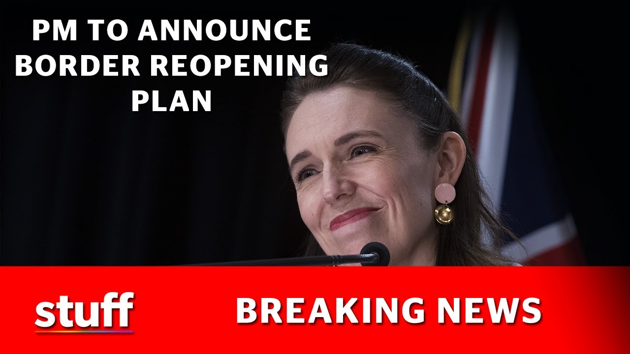 Live: Jacinda Ardern announces border reopening plan  | Stuff.co.nz