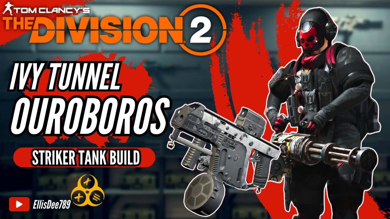 Ivy Tunnel + Convoy OUROBOROS STRIKER TANK BUILD - The Division 2