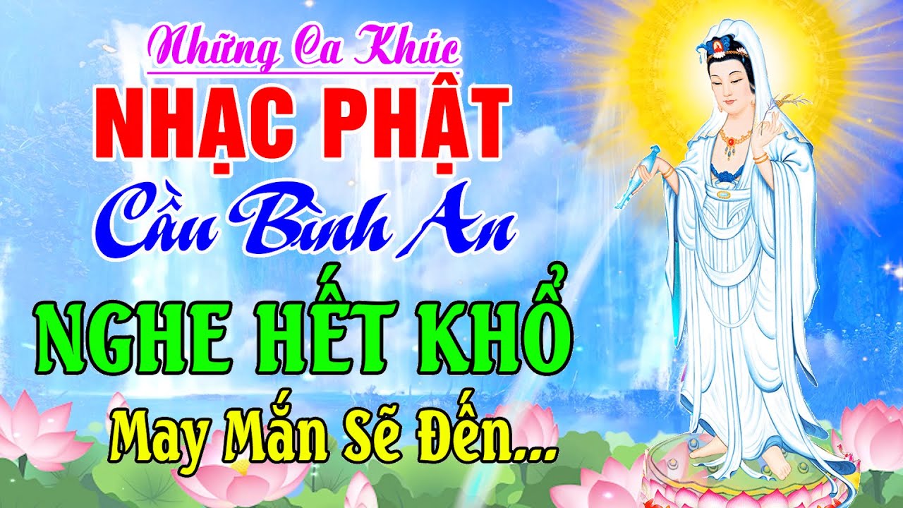 Nhạc Phật - LK Nhạc Phật Giáo Hay Nhất 2026 #Cầu Nguyện Quan Âm  #Nghe Hết Khổ May Mắn Bình An