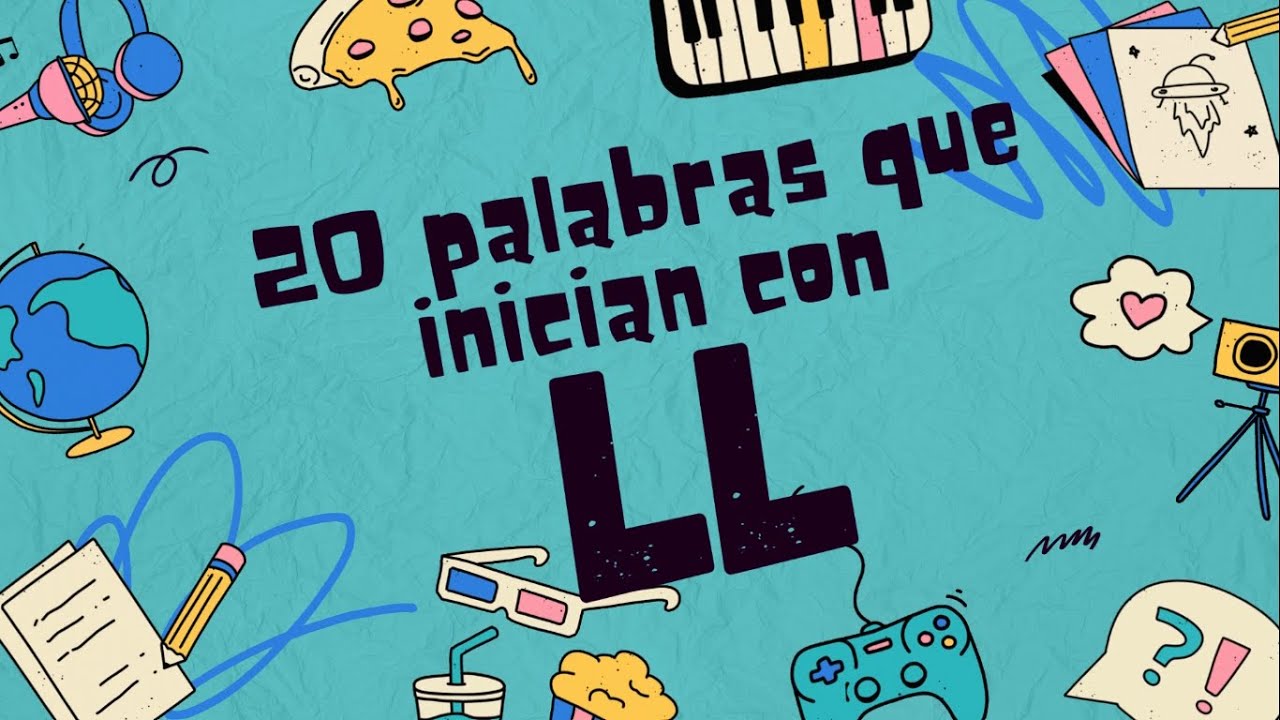 20 palabras que empieza con la letra LL para niños