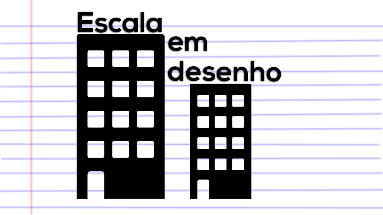 Desenho Técnico #2.4.1 - Escala em Desenho
