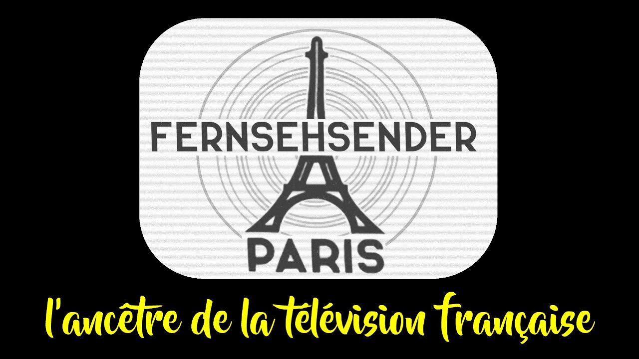 Fernsehsender Paris : l'anc&ecirc;tre de la t&eacute;l&eacute;vision fran&ccedil;aise (complet)