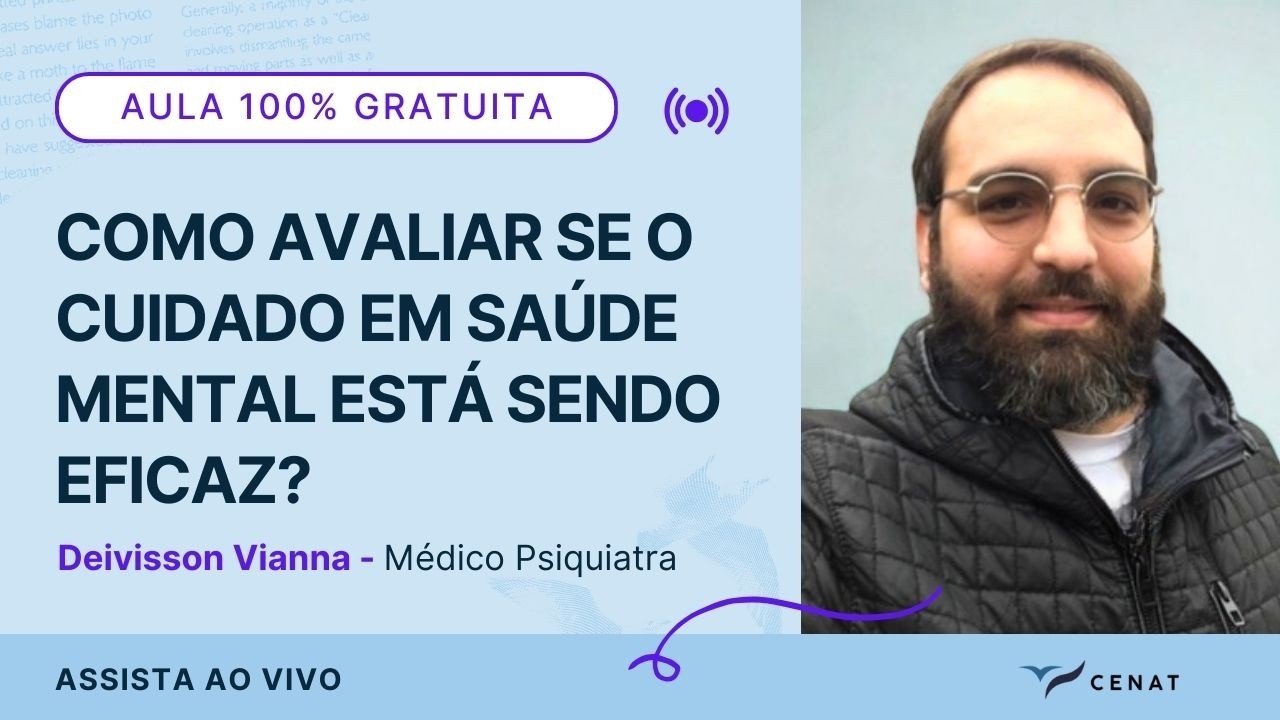 AULA 36 - Como avaliar se o cuidado em saúde mental está sendo eficaz? - Deivisson Vianna
