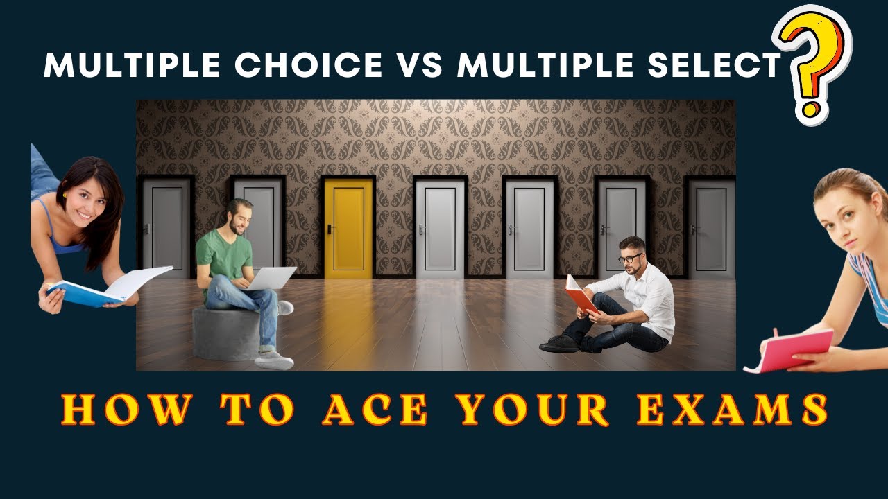 Understanding Multiple Choice Questions (MCQs) vs. Multiple Select Questions (MSQs)