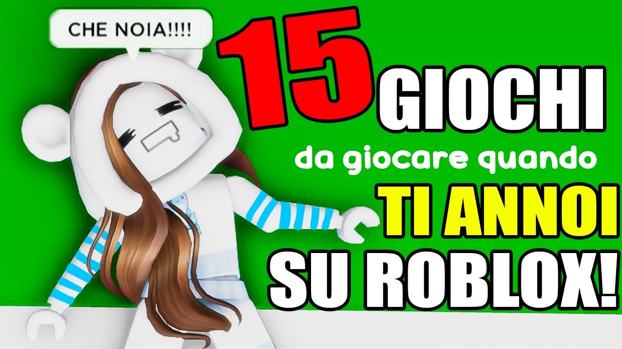 15 GIOCHI CHE DEVI GIOCARE SE TI ANNOI SU ROBLOX!