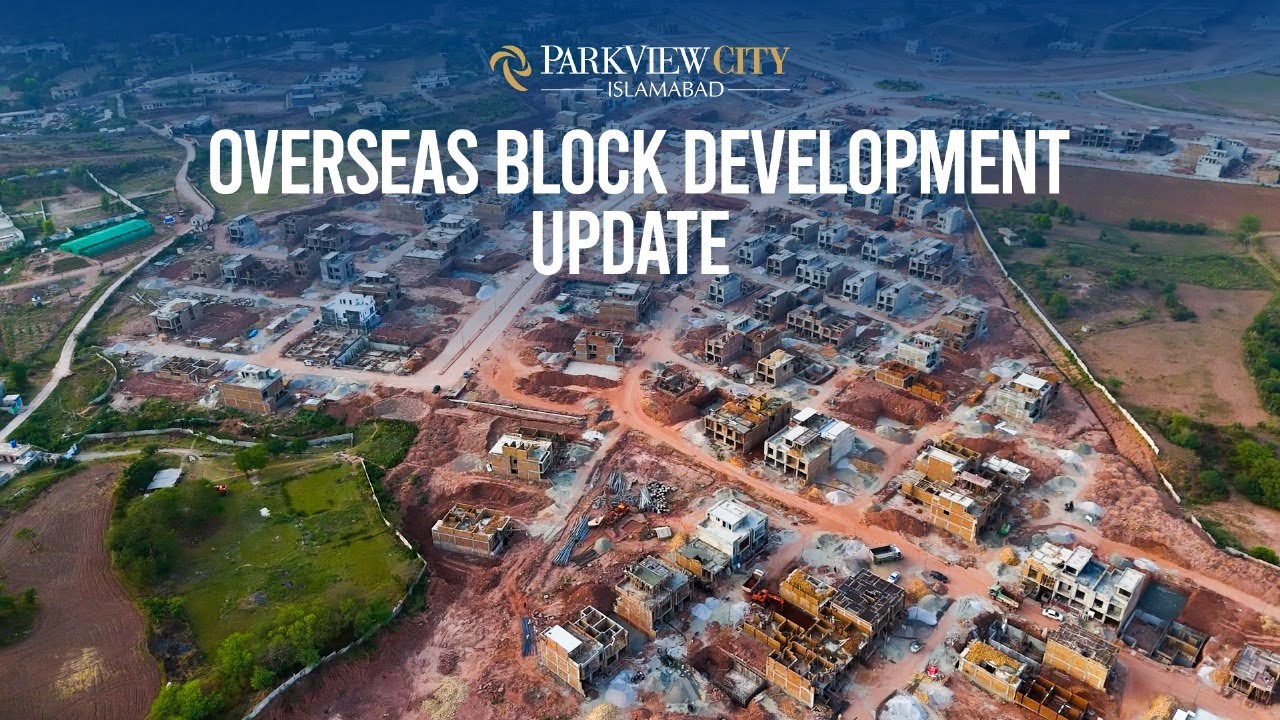 Development Update May | Overseas Block | ParkView City Islamabad