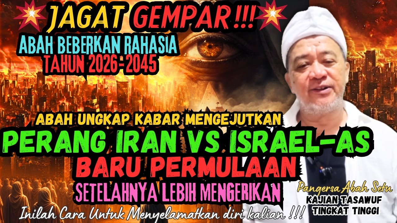 💥GAWAT 2026-2045 ‼️PERANG IRAN ISRAEL AS BARU PERMULAAN MENUJU PERGANTIAN UMAT #abahsetuterbaru
