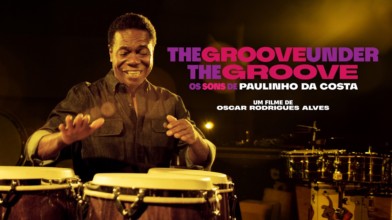 THE GROOVE UNDER THE GROOVE, os sons de Paulinho da Costa | TRAILER 2