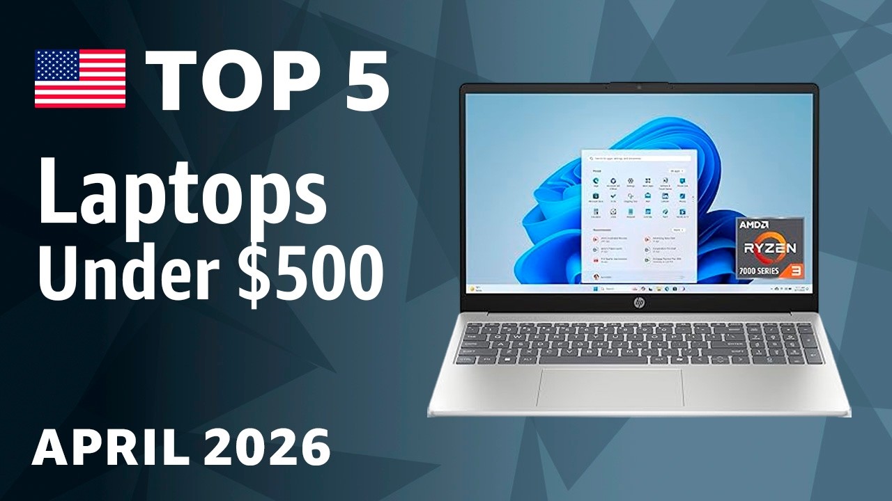 TOP&mdash;5. Best Laptops Under $500 April 2026