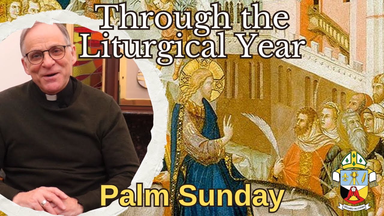 Through the Liturgical Year - Palm Sunday