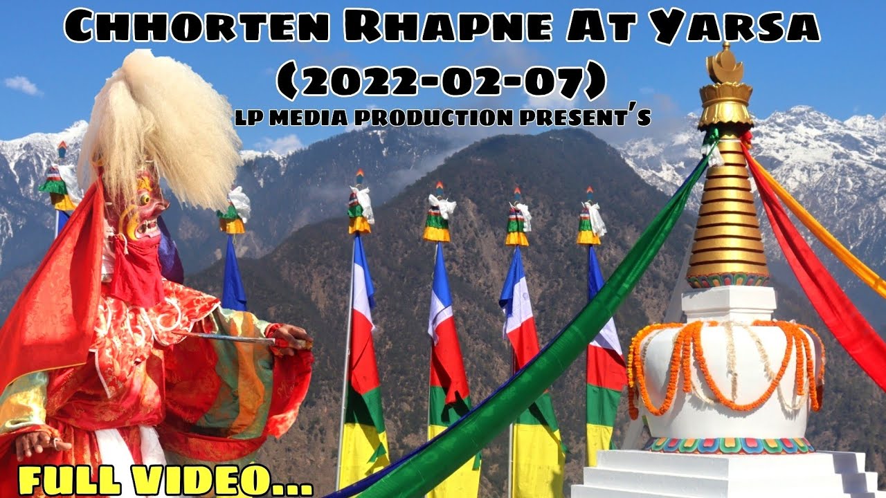 ||Chhorten Rhapne At Yarsa|| Full Video 2022-02-07|| LP MEDIA PRODUCTION||