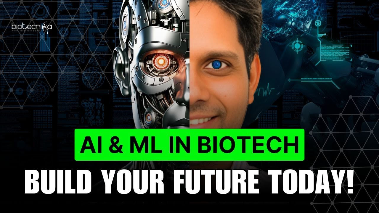 AI & ML in Biotech Build Your Future Today - Become an AI-Driven Biotechnologist