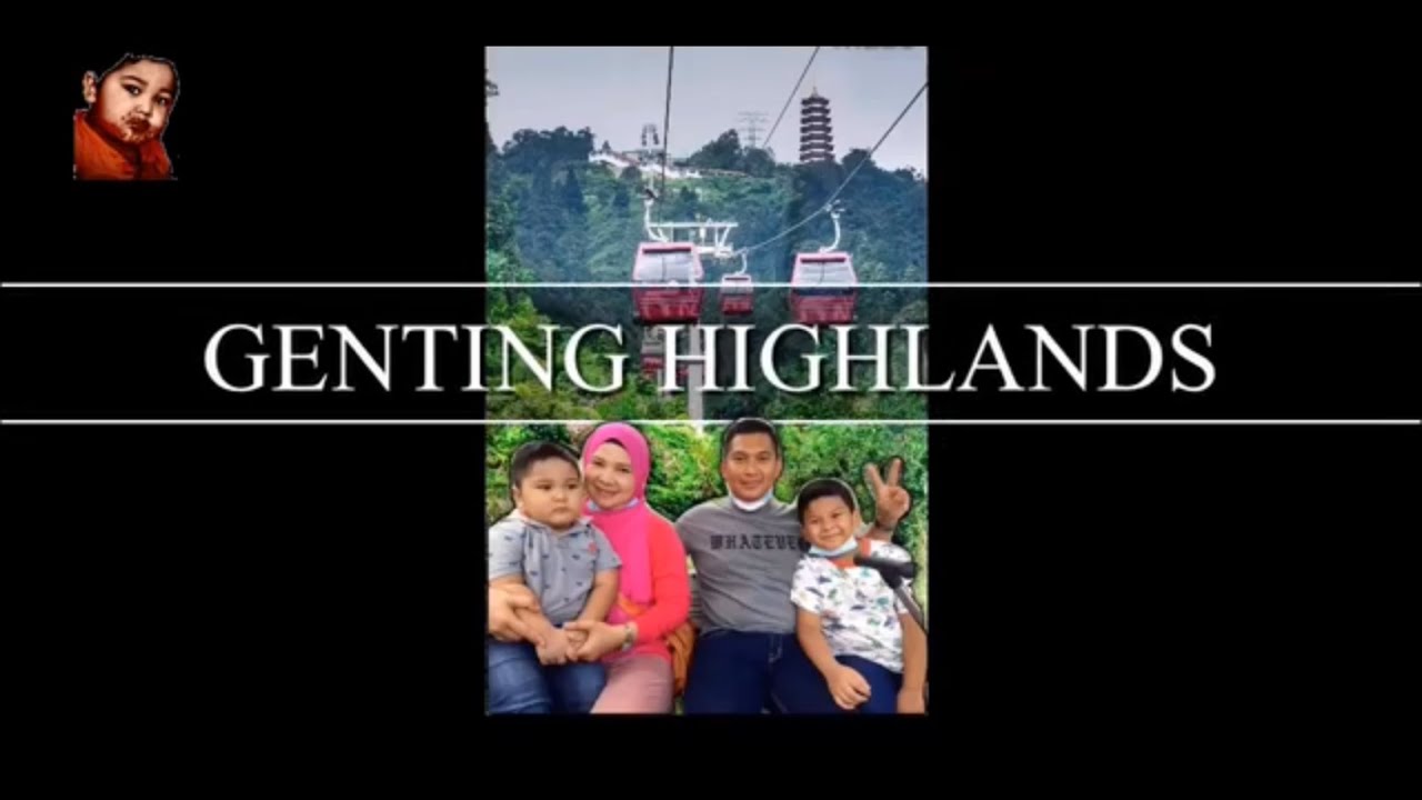 GENTING HIGHLANDS | Trip Family OGOS 2020 MALAYSIA
