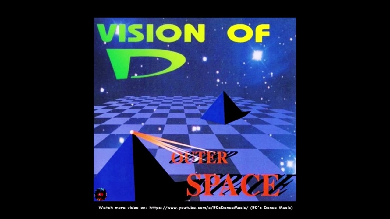 Vision Of D - Outer Space (90's Dance Music) ✅